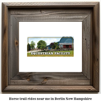 horse trail rides near me in Berlin, New Hampshire